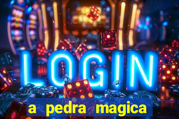 a pedra magica filme completo dublado gratis